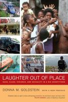 Laughter Out of Place: Race, Class, Violence, and Sexuality in a Rio Shantytown (Public Anthropology, 9) 0520235975 Book Cover