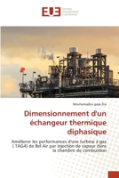 Dimensionnement d'un échangeur thermique diphasique: Améliorer les performances d'une turbine à gaz ( TAG4) de Bel Air par injection de vapeur dans la chambre de combustion 6202281022 Book Cover