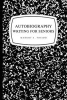 Autobiography Writing for Seniors 1466910933 Book Cover