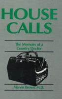 House Calls: The Memoirs of a Country Doctor 0879754486 Book Cover