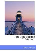 New England and Its Neighbors 0526999578 Book Cover
