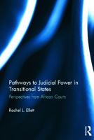 Pathways to Judicial Power in Transitional States: Perspectives from African Courts 041569390X Book Cover