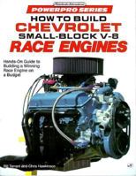 How to Build Chevrolet Small Block V8 Race Engines (Motorbooks International Powerpro Series) 0879387831 Book Cover