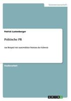 Politische PR: Am Beispiel vier auserwählter Parteien der Schweiz 3656324603 Book Cover