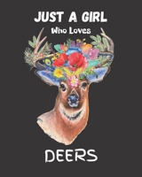 Just A Girl Who Loves Deers: Blank NoteBook - Journal to Write In, Funny Gifts for Deers Lover 1676958592 Book Cover