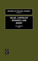 Value, Capitalist Dynamics, and Money (Research in Political Economy) (Research in Political Economy) (Research in Political Economy) 0762306963 Book Cover