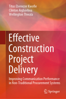 Effective Construction Project Delivery: Improving Communication Performance in Non-Traditional Procurement Systems 3030493733 Book Cover