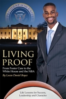 Living Proof: From Foster Care to the White House and the NBA 1599322579 Book Cover