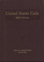 United States Code, 2006, V. 5, Title 10, Armed Forces, Section 2001 to End 0160800005 Book Cover