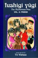 Fushigi Yûgi: The Mysterious Play, Vol. 8: Friend 1569318824 Book Cover