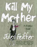 Kill My Mother 0871403145 Book Cover