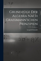 Grundzüge der Algebra Nach Grassmann'schen Prinzipien 1016777523 Book Cover