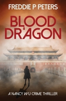 BLOOD DRAGON: A NANCY WU CRIME THRILLER with a hint of tech and espionage... 1838076034 Book Cover