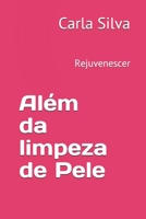 Além da limpeza de Pele: Rejuvenescer B08VVF4NSZ Book Cover