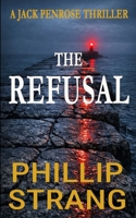 The Refusal: A Jack Penrose Crime Thriller B0GWJSBR3P Book Cover