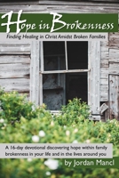 Hope in Brokenness: Finding Healing in Christ Amidst Broken Families B0C9SDN6WH Book Cover