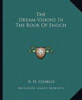 The Dream-Visions In The Book Of Enoch 1425310788 Book Cover