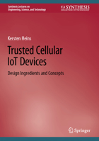 Trusted Cellular IoT Devices: Design Ingredients and Concepts 3031196627 Book Cover