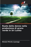 Ruolo delle donne nella produzione di grano verde in Sri Lanka (Italian Edition) 6208689899 Book Cover