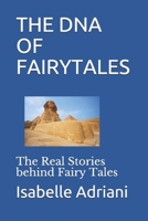 THE DNA OF FAIRYTALES: The Real Stories behind Fairy Tales B08FK8VNKG Book Cover