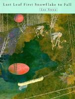 Last Leaf First Snowflake to Fall 1554981247 Book Cover