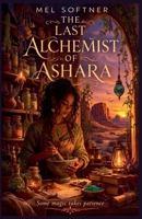 The Last Alchemist of Ashara B0GRPRHVD9 Book Cover