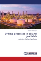 Drilling processes in oil and gas fields: Activities of oil and gas fields B0CLFN7SMD Book Cover