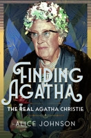 Finding Agatha: the Real Agatha Christie 103613203X Book Cover
