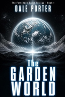 The Garden World: The Forbidden Earth Triolgy B0H3F8W1WT Book Cover