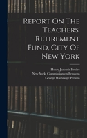 Report On The Teachers' Retirement Fund, City Of New York B0BPJXPN3D Book Cover