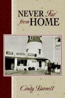 Never Far from Home 1589301625 Book Cover