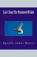 Can't Stop The Ordained Of God 1539586553 Book Cover