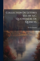 Collection De Lettres [Ed. by A.C. Quatremère De Quincy]. 114846963X Book Cover