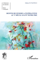 Destins de femmes à Eléphantine au Vè siècle avant notre ère (Kubaba) (French Edition) 2343049130 Book Cover