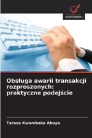 Obsluga awarii transakcji rozproszonych: praktyczne podejscie (Polish Edition) 6200674639 Book Cover