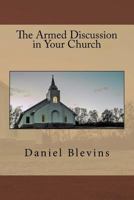 The Armed Discussion in Your Church 1539612449 Book Cover
