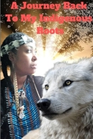 A Journey back to my Indigenous Roots 0578471922 Book Cover