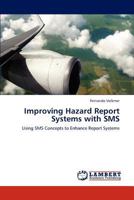 Improving Hazard Report Systems with SMS 3848436647 Book Cover