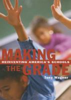 Making the Grade: Reinventing America's Schools 0415927625 Book Cover