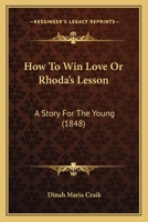 How to Win Love; or, Rhoda's Lesson 1166031829 Book Cover