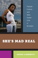 Sheas Mad Real: Popular Culture and West Indian Girls in Brooklyn