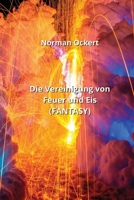 Die Vereinigung von Feuer und Eis (FANTASY) (German Edition) 9617613972 Book Cover