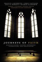 Journeys of Faith: Evangelicalism, Eastern Orthodoxy, Catholicism and Anglicanism 031033120X Book Cover