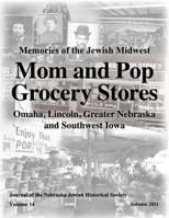 Mom and Pop Grocery Stores: Memories of the Jewish Midwest 1450790909 Book Cover