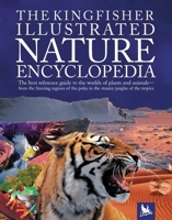 The Kingfisher Illustrated Nature Encyclopedia 0753465035 Book Cover