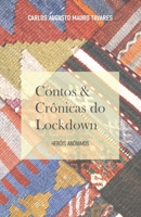 Contos & Crônicas do Lockdown: Heróis Anônimos B0BL2M2WXL Book Cover