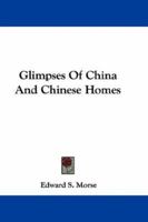 Glimpses of China and Chinese Homes 0548311005 Book Cover
