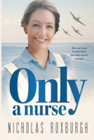 Only a Nurse 183543293X Book Cover
