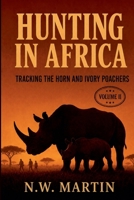 Hunting in Africa: Tracking the Horn and Ivory Poachers B0H7TGBFQY Book Cover
