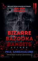 Bizarre Bazooka Bandits -Hip Hop Novella B0DWC9KJSZ Book Cover